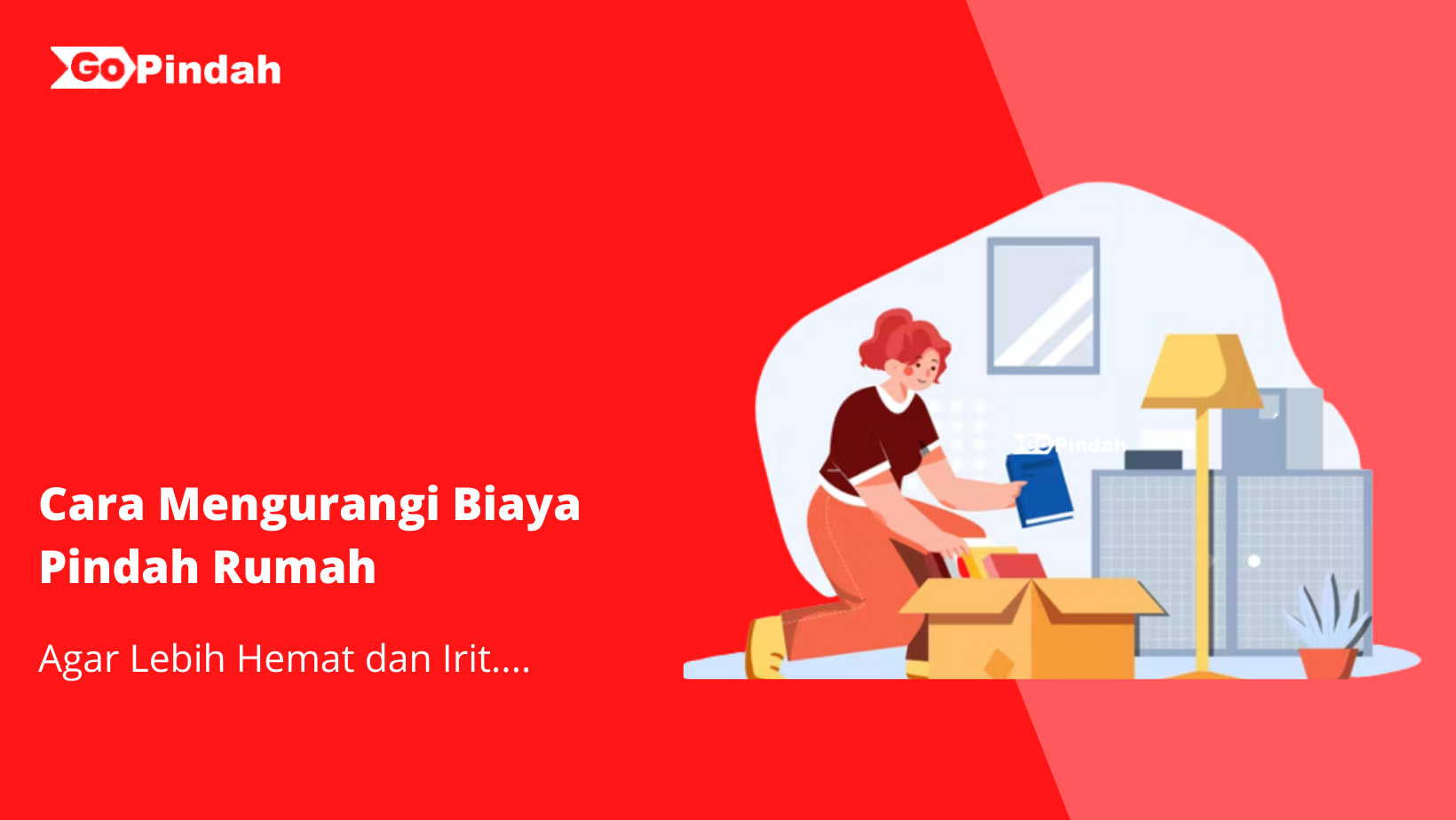 Cara Mengurangi Biaya Pindah Rumah Agar Lebih Hemat Gopindah