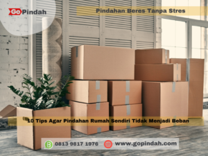 10 Tips Agar Pindahan Rumah Sendiri Tidak Menjadi Beban