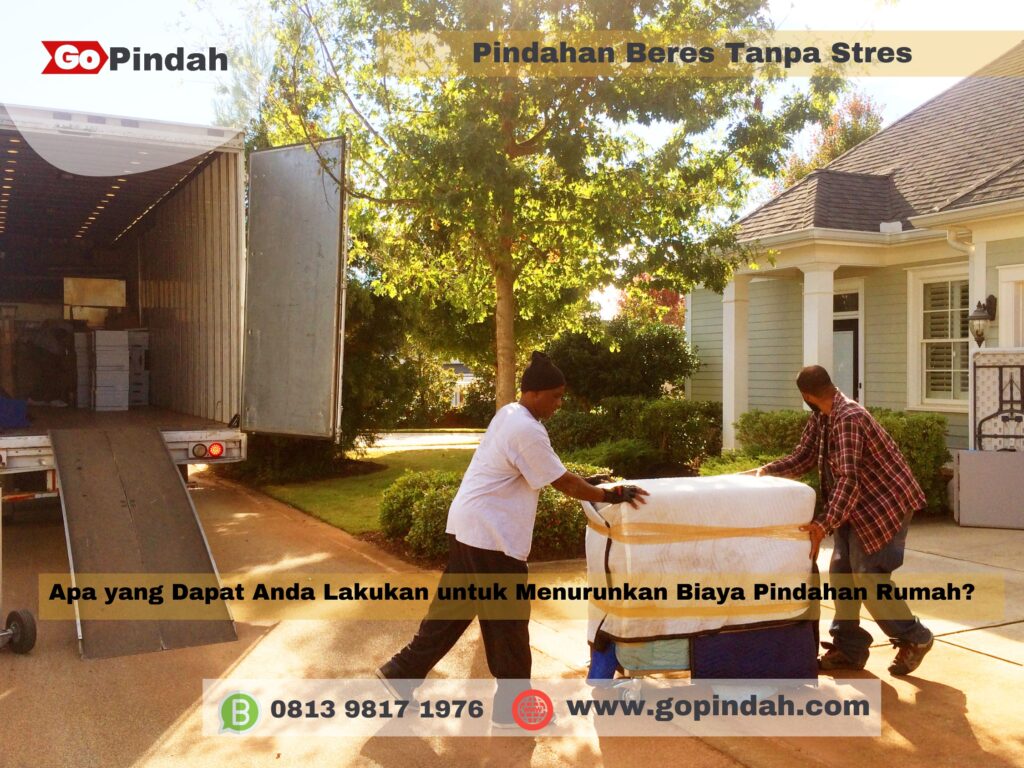 Apa yang Dapat Anda Lakukan untuk Menurunkan Biaya Pindahan Rumah
