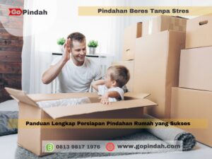 Panduan Lengkap Persiapan Pindahan Rumah yang Sukses