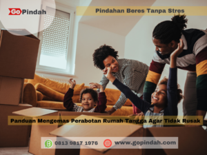 Panduan Mengemas Perabotan Rumah Tangga Agar Tidak Rusak