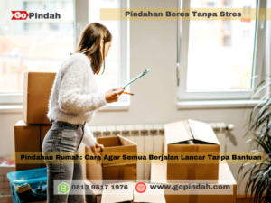 Pindahan Rumah Cara Agar Semua Berjalan Lancar Tanpa Bantuan