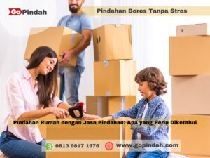 Pindahan Rumah dengan Jasa Pindahan Apa yang Perlu Diketahui