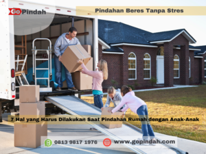 7 Hal yang Harus Dilakukan Saat Pindahan Rumah dengan Anak Anak