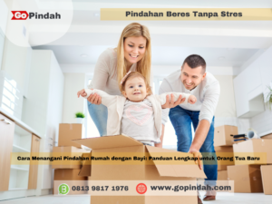 Cara Menangani Pindahan Rumah dengan Bayi Panduan Lengkap untuk Orang Tua Baru