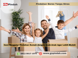 Cara Mengatur Pindahan Rumah dengan Anak Anak Agar Lebih Mudah