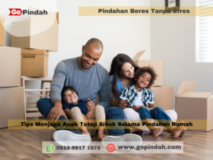 Tips Menjaga Anak Tetap Sibuk Selama Pindahan Rumah