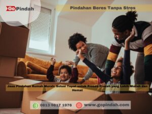 Jasa Pindahan Rumah Murah Solusi Tepat untuk Proses Pindah yang Lebih Mudah dan Hemat