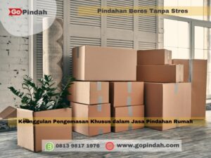 Keunggulan Pengemasan Khusus dalam Jasa Pindahan
