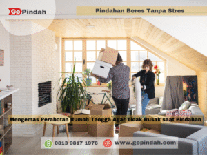 Mengemas Perabotan Rumah Tangga Agar Tidak Rusak saat Pindahan